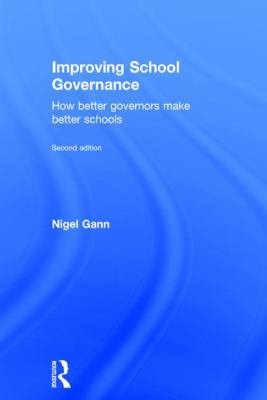 Improving School Governance : How Better Governors Make Better Schools