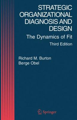 Strategic Organizational Diagnosis and Design : The Dynamics of Fit