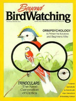 Beyond Birdwatching : More Than There Is to Know about Birding