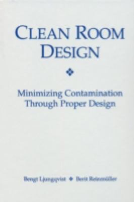 Clean Room Design : Minimizing Contamination Through Proper Design