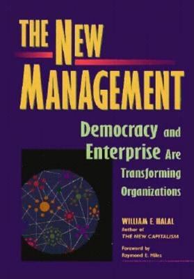 The New Management : Bringing Democracy and Markets Inside Organizations
