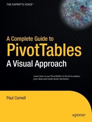 A Complete Guide to PivotTables : A Visual Approach
