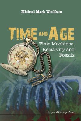 Time and Age : Time Machines, Relativity, and Fossils