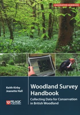 Woodland Survey Handbook : Collecting Data for Conservation in British Woodland