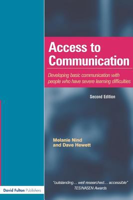 Access to Communication : Developing the Basics of Communication with People with Severe Learning Difficulties Through Intensive Interaction