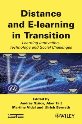 Distance and e-Learning in Transition : Learning Innovation, Technology and Social Challenges