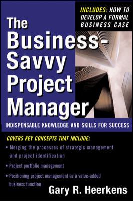 The Business-Savvy Project Manager : Indispensable Knowledge and Skills for Success