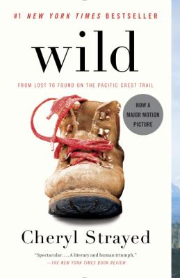 Wild : From Lost to Found on the Pacific Crest Trail
