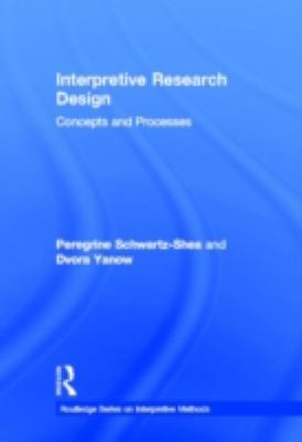 Interpretive Research Design : Concepts and Processes