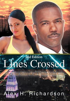Lines Crossed : The True Story of an Undercover Cop