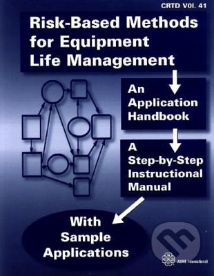 Risk-Based Methods for Equipment Life Management : An Application Handbook