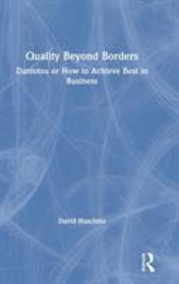 Quality Without Borders : Dantotsu or How to Achieve Best in Business