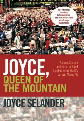 Joyce, Queen of the Mountain : Female Courage and Hand-to-Hand Combat in the World's Largest Money Pit
