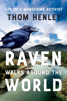 Raven Walks Around the World : An Activist's Life