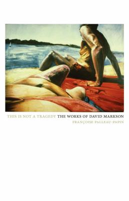 This Is Not a Tragedy : The Works of David Markson
