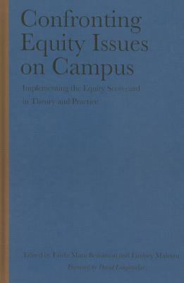 Confronting Equity Issues on Campus : Implementing the Equity Scorecard in Theory and Practice