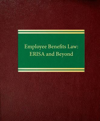 Employee Benefits Law : ERISA and Beyond