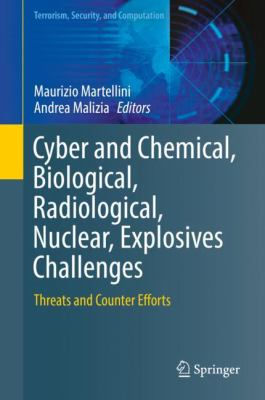 Cyber and Chemical, Biological, Radiological, Nuclear, Explosives Challenges : Threats and Counter Efforts
