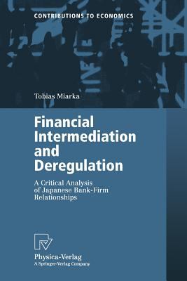 Financial Intermediation and Deregulation : A Critical Analysis of Japanese Bank-Firm Relationships