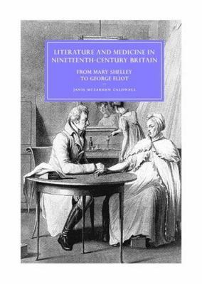 Literature and Medicine in Nineteenth-Century Britain : From Mary Shelley to George Eliot
