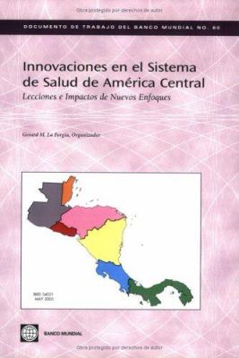 Innovaciones en el Sistema de Salud de America Central : Lecciones E Impactos de Nuevos Enfoques