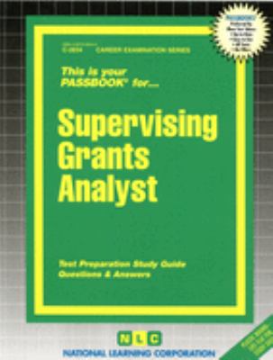 Supervising Grants Analyst : Test Preparation Study Guide, Questions and Answers