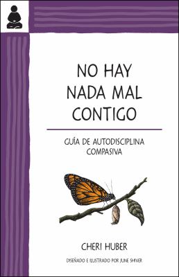 No Hay Nada Mal Contigo : Guía de Autodisciplina Compasiva