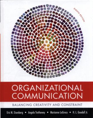 Organizational Communication : Balancing Creativity and Constraint