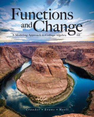 Functions and Change : A Modeling Approach to College Algebra
