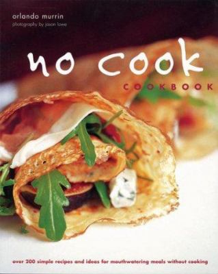No-Cook, No-Fuss Cookbook