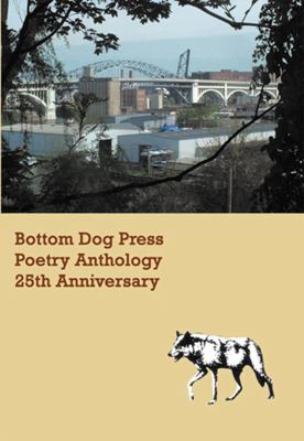 Bottom Dog Press Poetry Anthology : 25th Anniversary