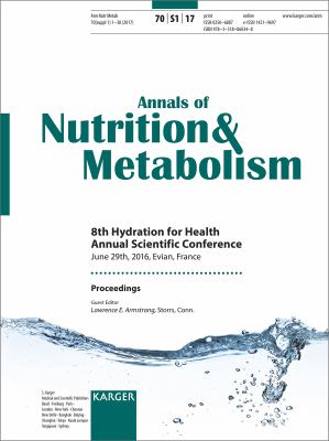 Hydration for Health : 8th Annual Scientific Conference, Evian, June 2016: Proceedings. Supplement Issue: Annals of Nutrition and Metabolism 2017, Vol. 70, Suppl. 1