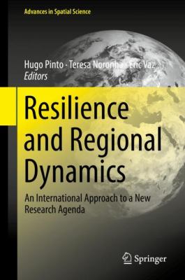 Resilience and Regional Dynamics : An International Approach to a New Research Agenda