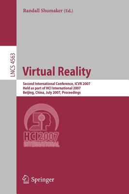 Virtual Reality : Second International Conference, ICVR 2007, Held as Part of HCI International 2007, Beijing, China, July 2007, Proceedings