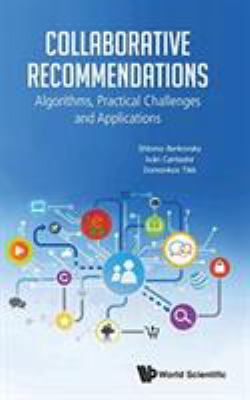 Collaborative Recommendations: Algorithms, Practical Challenges and Applications