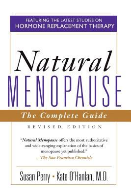 Natural Menopause : The Complete Guide, Revised Edition