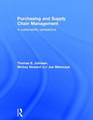 Purchasing and Supply Chain Management : A Sustainability Perspective