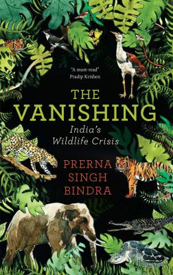 The Vanishing : India's Wildlife Crisis