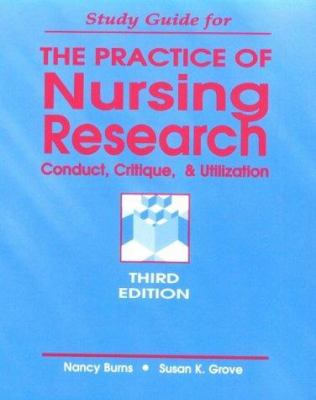 Study Guide for Practice of Nursing Research : Conduct, Critique and Utilization