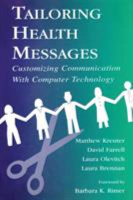 Tailoring Health Messages : Customizing Communication with Computer Technology