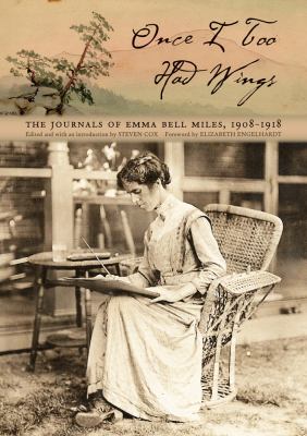 Once I Too Had Wings : The Journals of Emma Bell Miles, 1908-1918