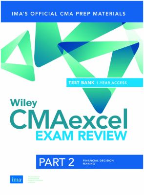 Wiley CMAexcel Learning System Exam Review 2019 : Part 2, Financial Decision Making Set (1-Year Access)