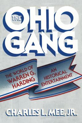The Ohio Gang : The World of Warren G. Harding - An Historical Entertainment
