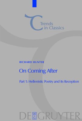 On Coming After : Studies in Post-Classical Greek Literature and its Reception