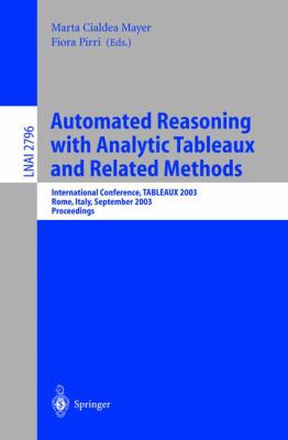 Automated Reasoning with Analytic Tableaux and Related Methods : International Conference, TABLEAUX 2003 Rome, Italy September 2003, Proceedings