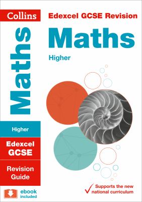 Edexcel GCSE 9-1 Maths Higher Revision Guide: Ideal for Home Learning, 2021 Assessments and 2022 Exams (Collins GCSE Grade 9-1 Revision)