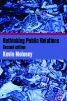 Rethinking Public Relations : PR Propaganda and Democracy