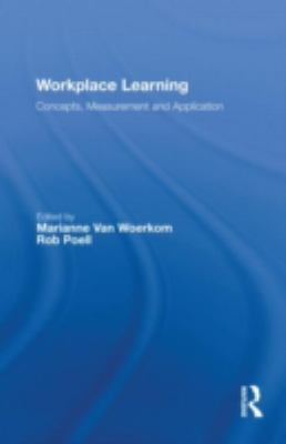 Workplace Learning : Concepts, Measurement and Application