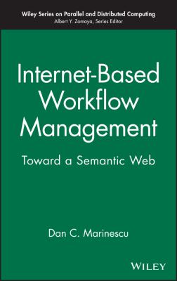 Internet-Based Workflow Management : Toward a Semantic Web