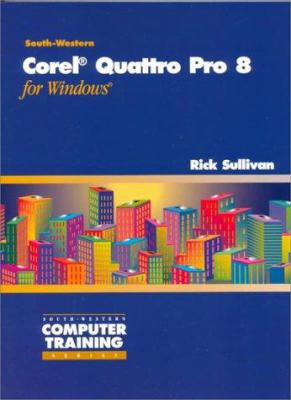 Corel Quattro Pro 8 for Windows 95 : Computer Training Series